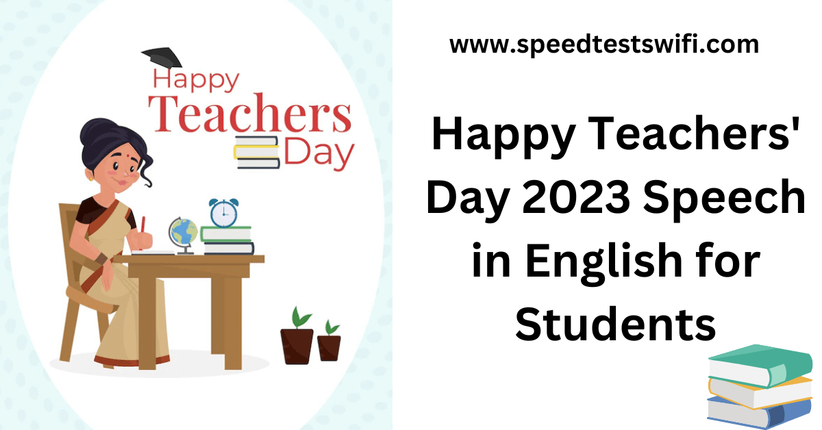 Happy Teachers' Day 2023 speech in english for students